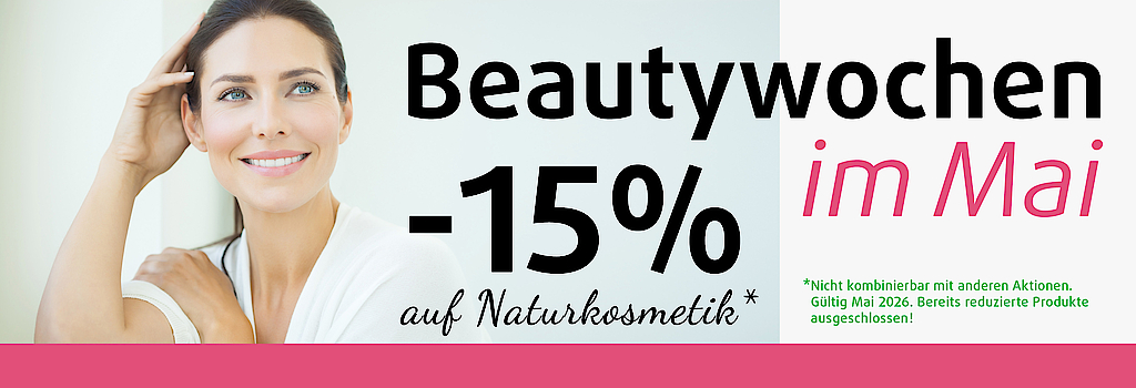 "Beautywochen im Mai mit 15% Rabatt* auf Naturkosmetik! *Nicht mit anderen Aktionen kombinierbar. Nur solange der Vorrat reicht.)"