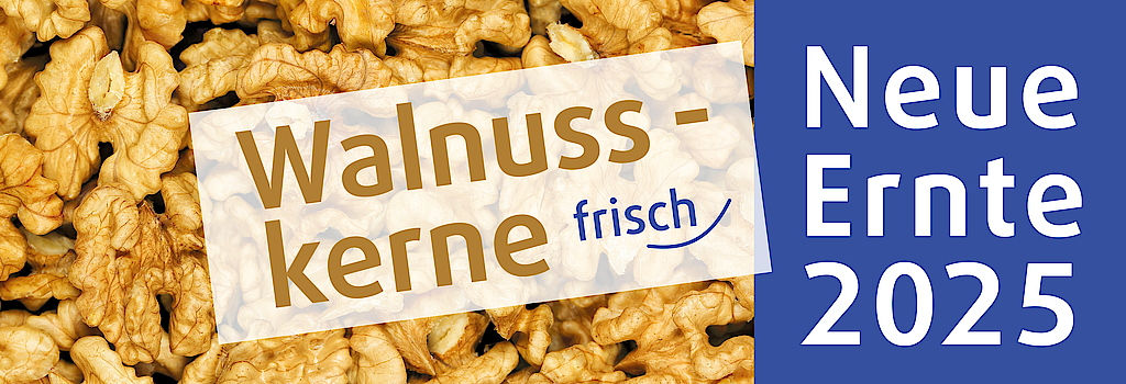 "Jetzt erhältlich in unseren Filialen: Walnusskerne Neue Ernte 2025!"