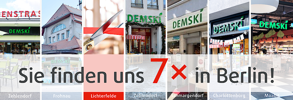 "Reformhaus DEMSKI 7 Mal in Berlin: 2 x in Zehlendorf, Frohnau, Lichterfelde, Schmargendorf, Carlottenburg und Moabit!"